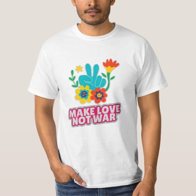 Make love not war T-Shirt (Front)