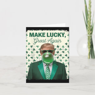Make Lucky Great Again Trump Blowing Bubble Gum Ir Card