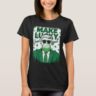 Make Lucky Great Again Trump Bubble Gum St Patrick T-Shirt