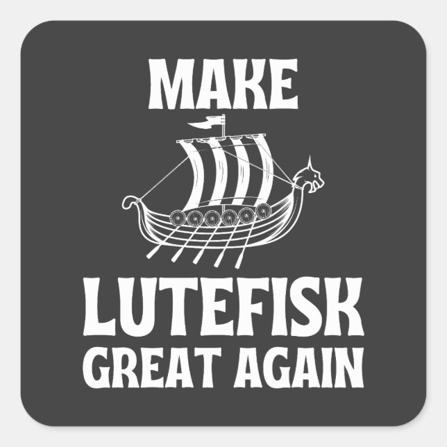 Make Lutefisk Great Again Humourous Stinky Fish Square Sticker (Front)