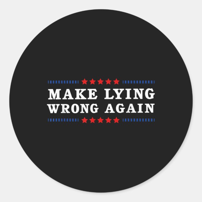 Make Lying Wrong Again Anti Trump  Classic Round Sticker (Front)