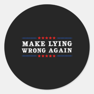 Make Lying Wrong Again Anti Trump Classic Round Sticker