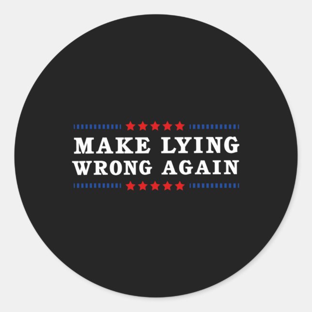 Make Lying Wrong Again Anti Trump  Classic Round Sticker (Front)