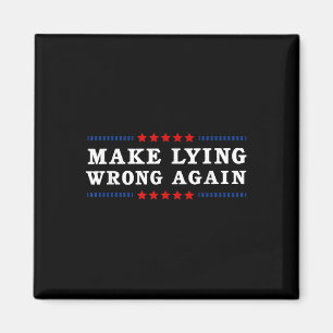 Make Lying Wrong Again Anti Trump Magnet