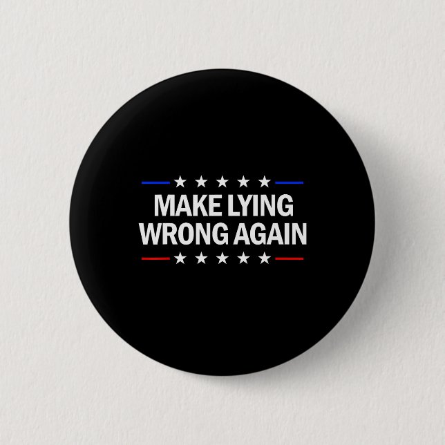 Make Lying Wrong Again Anti Trump Make Lying Wrong 6 Cm Round Badge (Front)