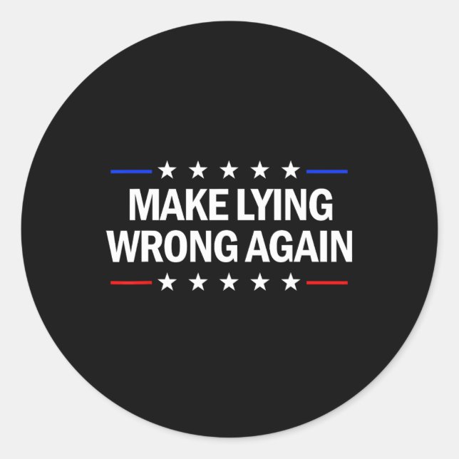 Make Lying Wrong Again Anti Trump Make Lying Wrong Classic Round Sticker (Front)