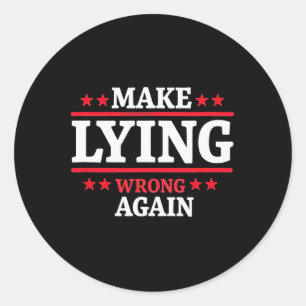 Make Lying Wrong Again Anti Trump Make Lying Wrong Classic Round Sticker