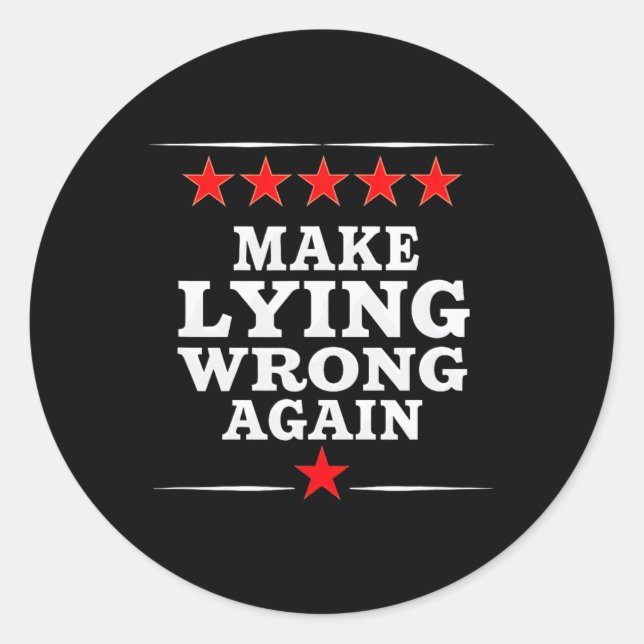 Make Lying Wrong Again Anti Trump Make Lying Wrong Classic Round Sticker (Front)