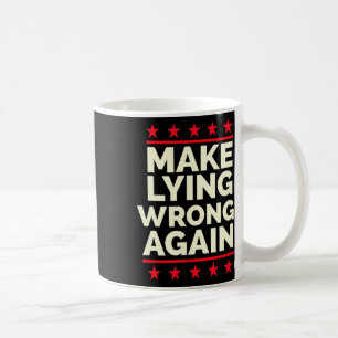 Make Lying Wrong Again Anti Trump Make Lying Wrong Coffee Mug