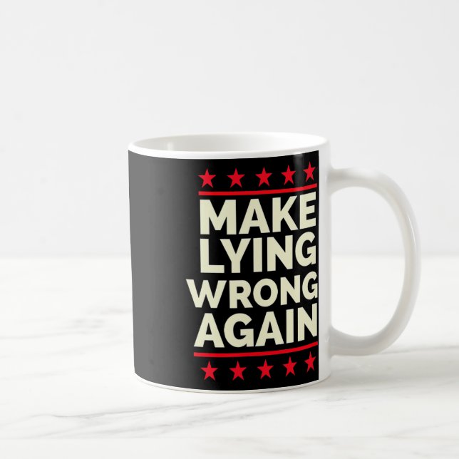 Make Lying Wrong Again Anti Trump Make Lying Wrong Coffee Mug (Right)