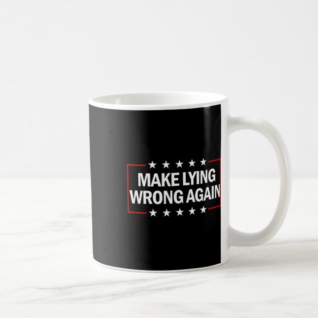 Make Lying Wrong Again Anti Trump Make Lying Wrong Coffee Mug (Right)