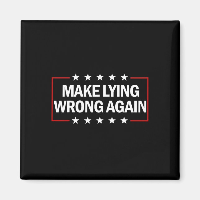 Make Lying Wrong Again Anti Trump Make Lying Wrong Magnet (Front)