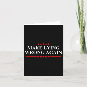 Make Lying Wrong Again Anti-trump Political  Card