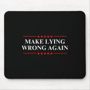 Make Lying Wrong Again Anti-trump Political Mouse Pad