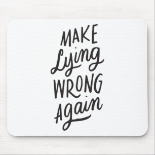 Make Lying Wrong Again Funny Anti-trump Political Mouse Pad