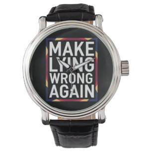 Make Lying Wrong Again Gift Resist Anti-Trump Watch