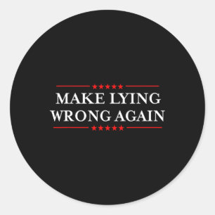 Make Lying Wrong Again Gift Resist Racism Anti-tru Classic Round Sticker