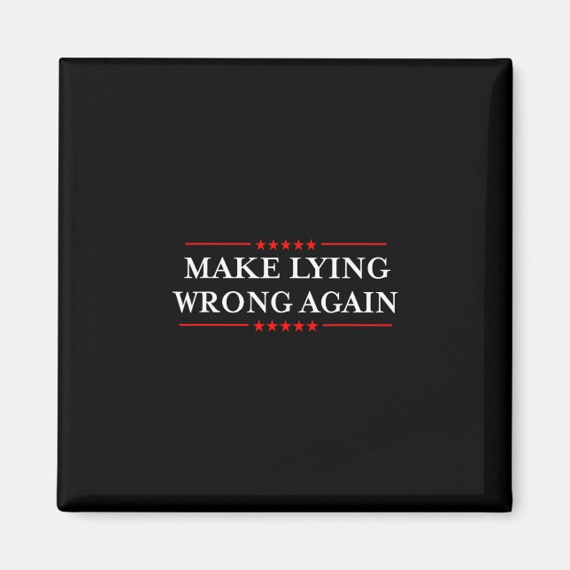 Make Lying Wrong Again Gift Resist Racism Anti-tru Magnet (Front)