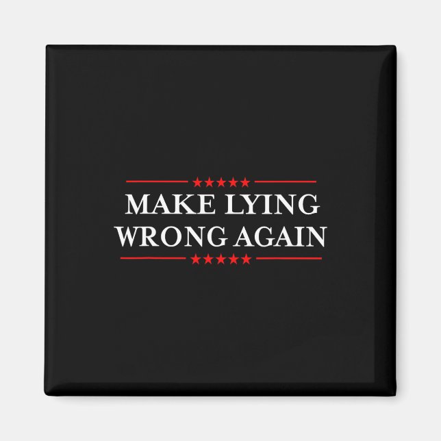 Make Lying Wrong Again Gift Resist Racism Anti-tru Magnet (Front)