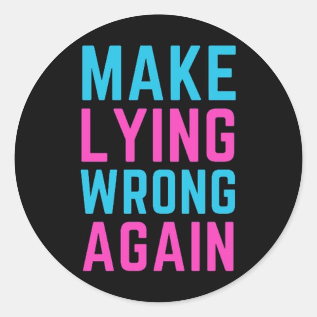 Make Lying Wrong Again Sticker  (Front)