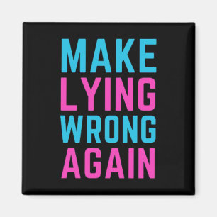 Make Lying Wrong Again Sticker Magnet