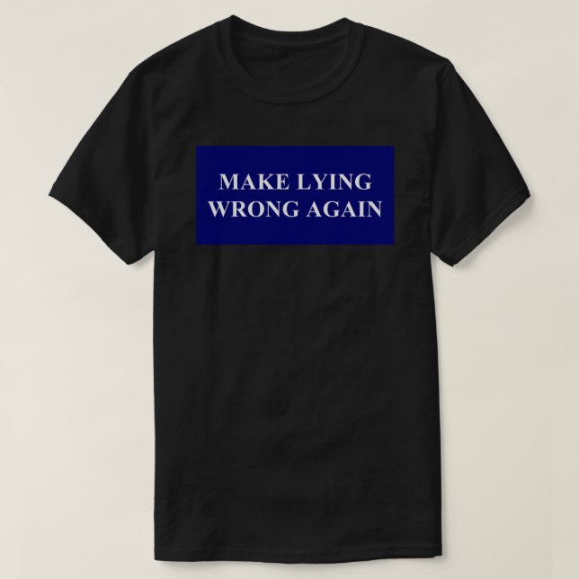 Make Lying Wrong Again Sticker T-Shirt (Design Front)