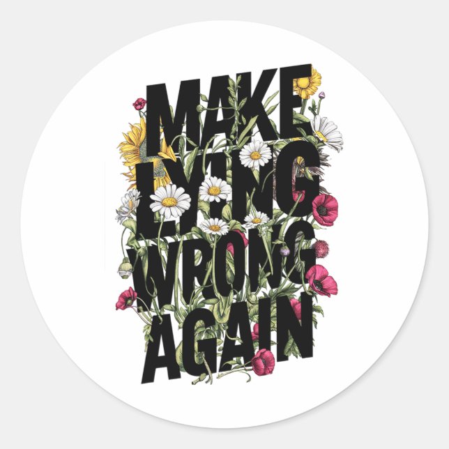 Make Lying Wrong Again Wildflowers Resist Protest  Classic Round Sticker (Front)