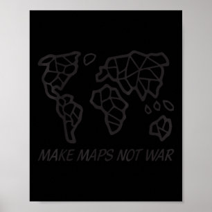 Make Maps Not War  Poster