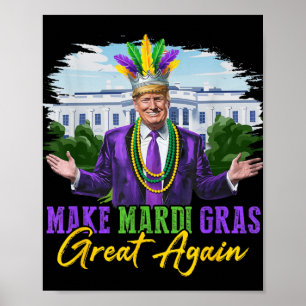 Make Mardi Gras Great Again Funny Trump Mardi Gras Poster