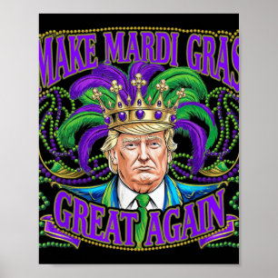 Make Mardi Gras Great Again Trump Supporter Festiv Poster