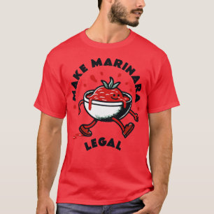 Make Marinara Legal 1 T-Shirt