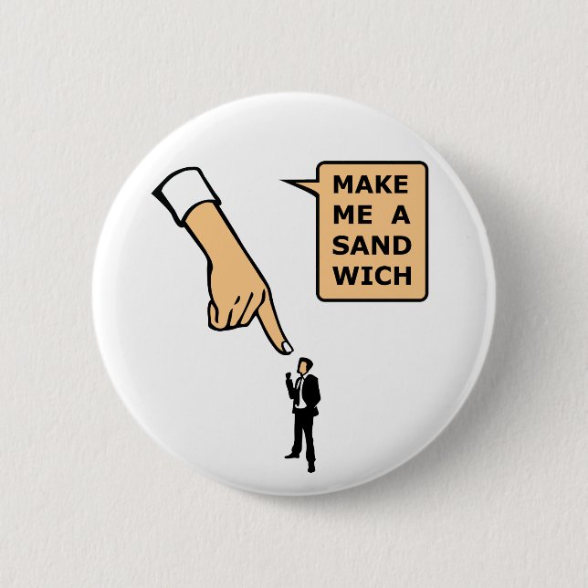Make Me a Sandwich 6 Cm Round Badge (Front)