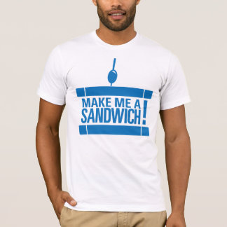 Make Me A Sandwich T-Shirt