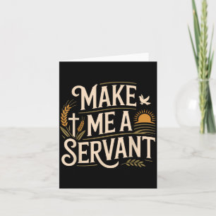 Make Me A Servant Faith-based Christian Worship  Card