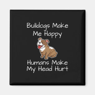 Make Me Happy Humans Make My Head Hurt Dogs Fun Magnet