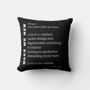 Make Me New Love Encouragement poem poetry  Cushion
