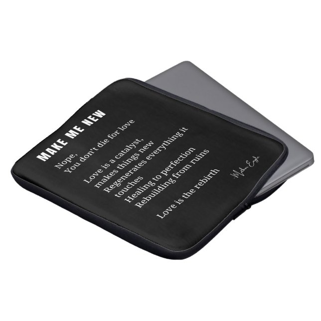 Make Me New Love Encouragement poem poetry poster  Laptop Sleeve (Front Top)