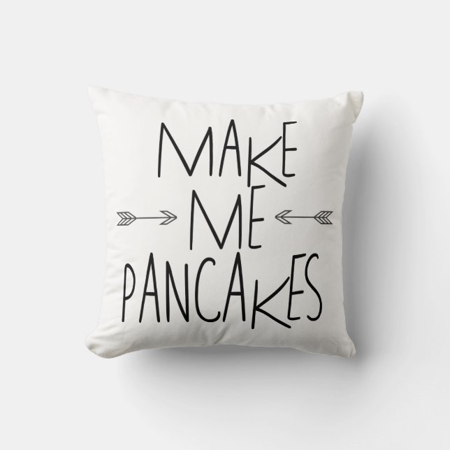 Make Me Pancakes - Arrow Quote Cushion (Front)