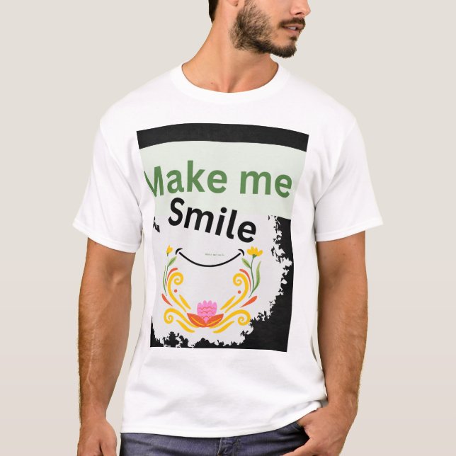 Make Me Smile  T-Shirt (Front)