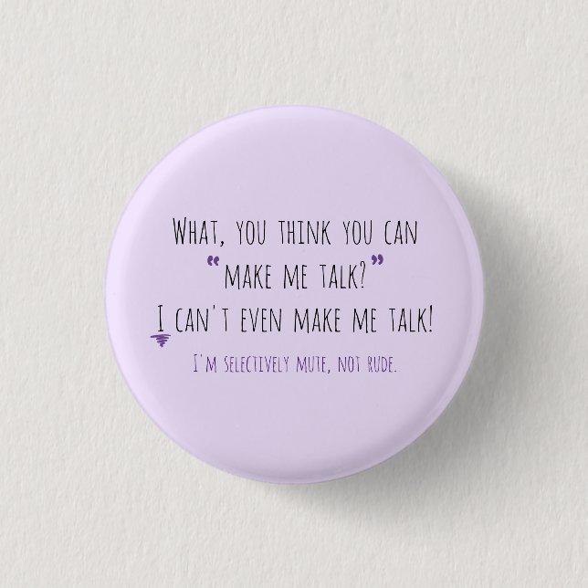 Make Me Talk version 1 3 Cm Round Badge (Front)