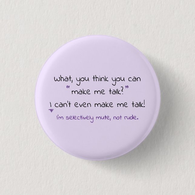 Make Me Talk version 2 3 Cm Round Badge (Front)