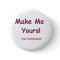 Make Me Yours is fully Customisable!