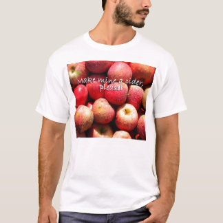 Make mine a cider, please! T-Shirt