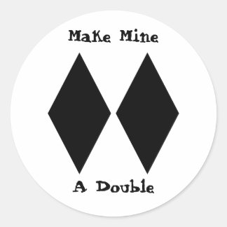 Make Mine a Double Classic Round Sticker