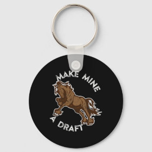 Make Mine A Draught Shirt Rodeo Tees Horse Racer G Key Ring