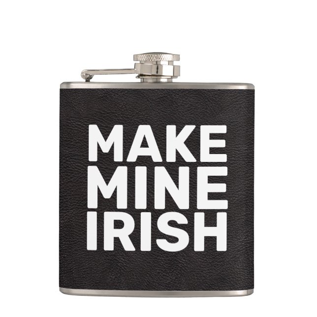 Make Mine Irish cool funny Hip Flask (Front)