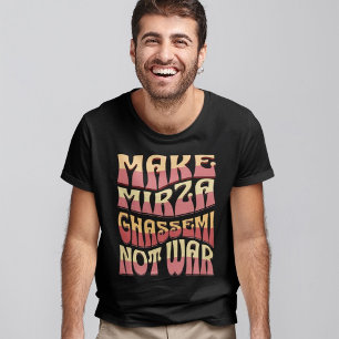 Make Mirza Ghassemi Not War   Persian Food T-Shirt