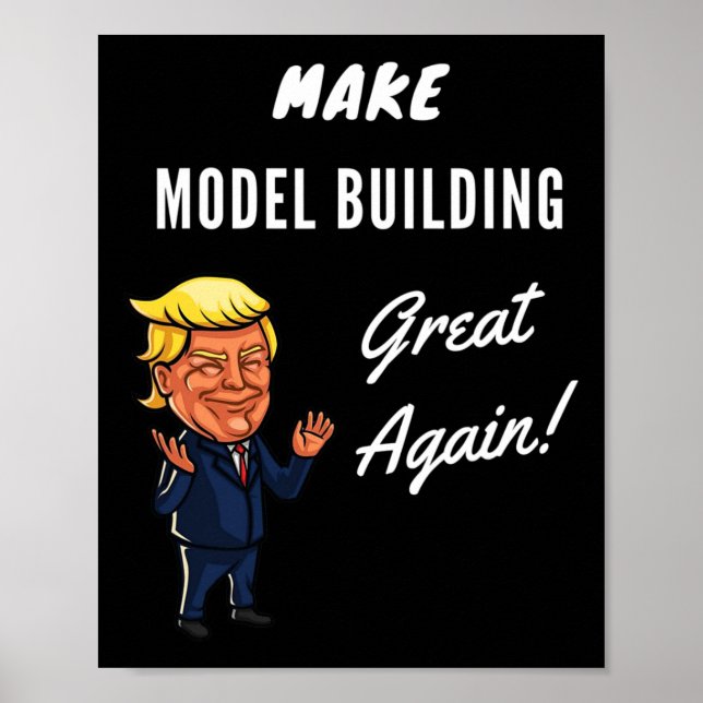 Make Model Building Great Again  Poster (Front)