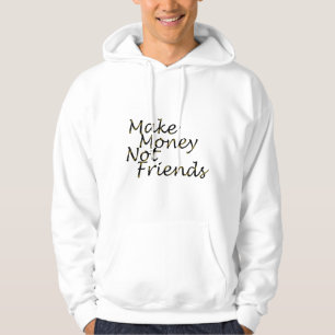 Make money hooded sweatshirt