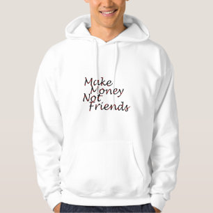 Make money hooded sweatshirt